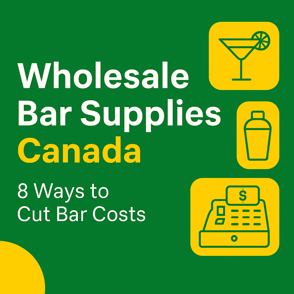 Wholesale Bar Supplies Canada – 8 Ways to Cut Bar Costs infographic with icons of cocktail glass, shaker, and cash register on a green and yellow background.